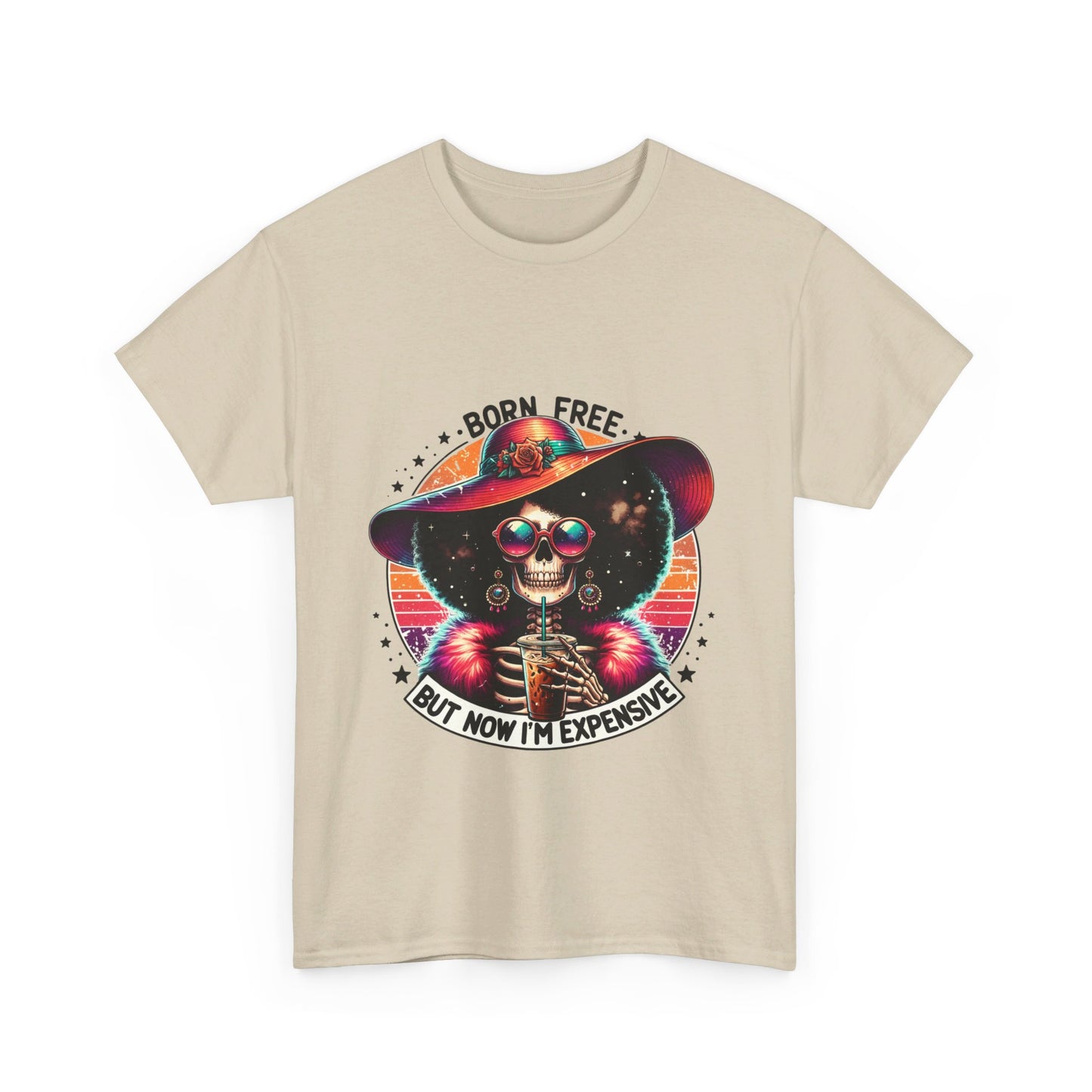 Born Free Now I'm Expensive Unisex Heavy Cotton Tee
