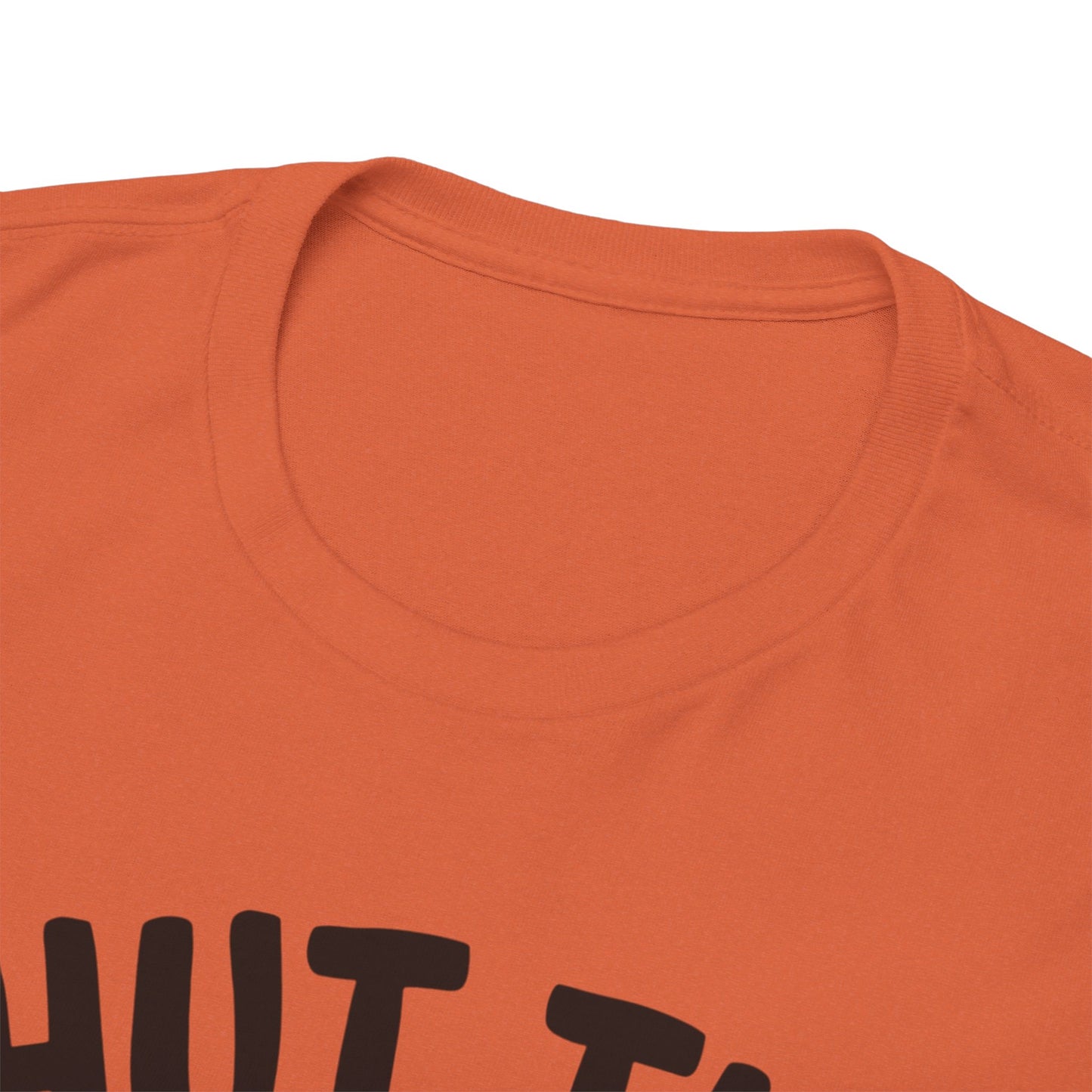 Shut The Cluck Up Unisex Heavy Cotton Tee