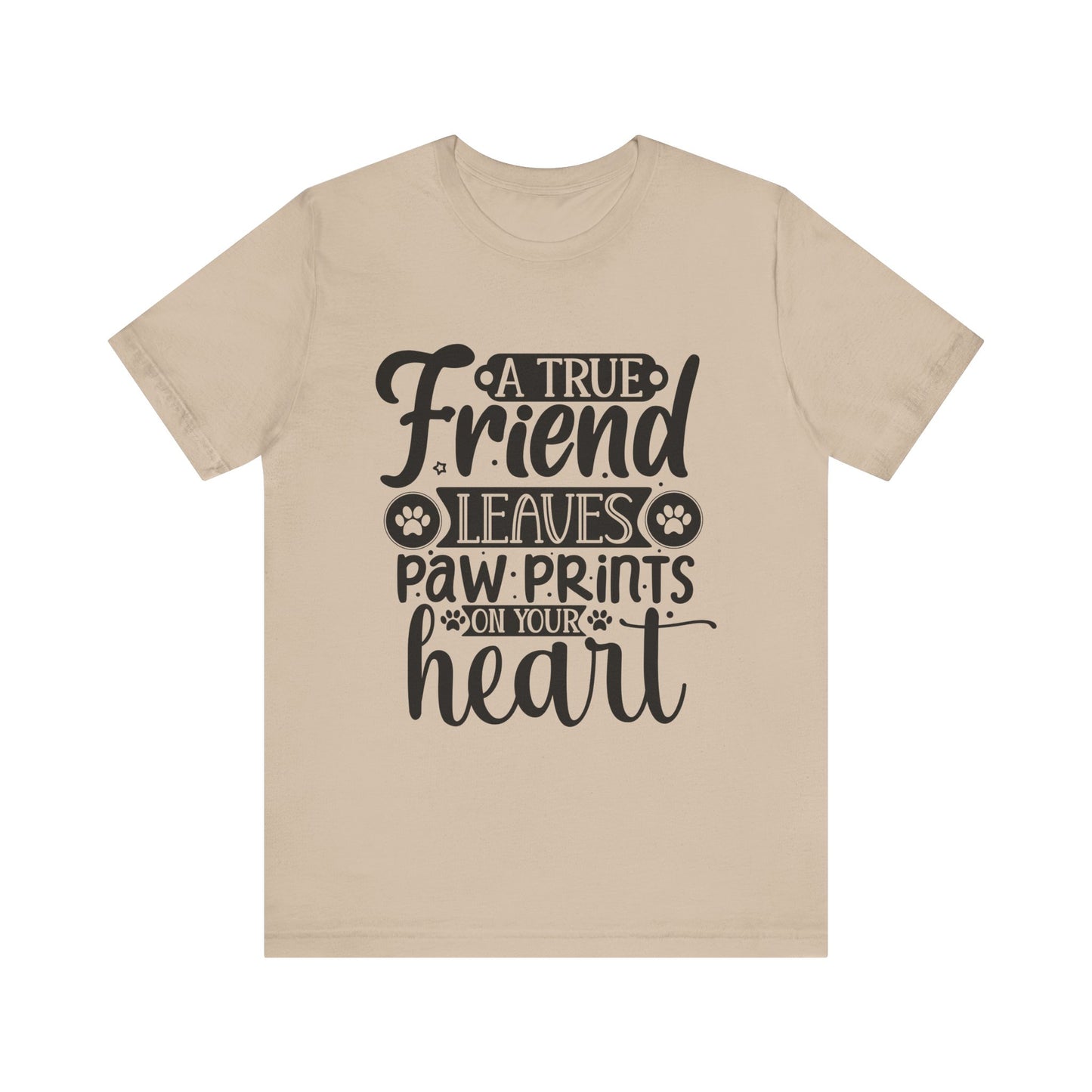 A True Friend Leaves Paw Prints on Your Heart Paw Print Friendship Tee