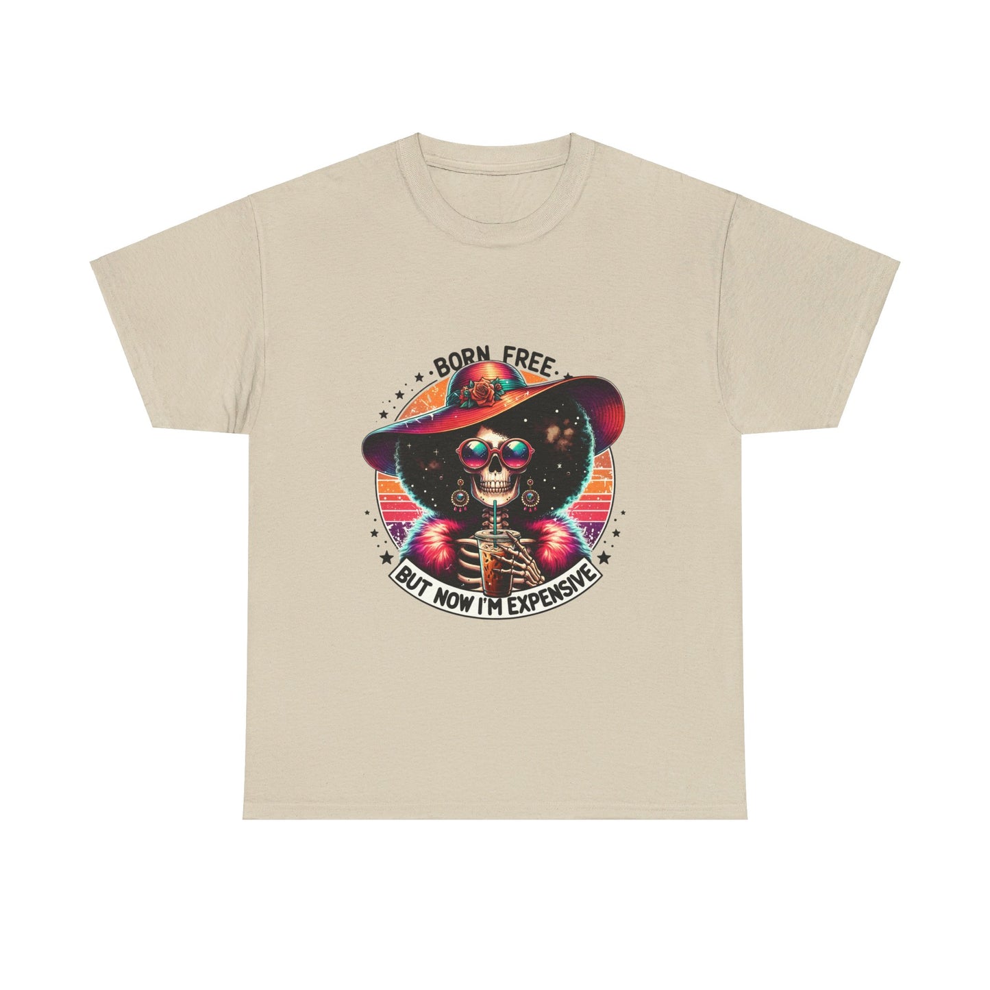 Born Free Now I'm Expensive Unisex Heavy Cotton Tee