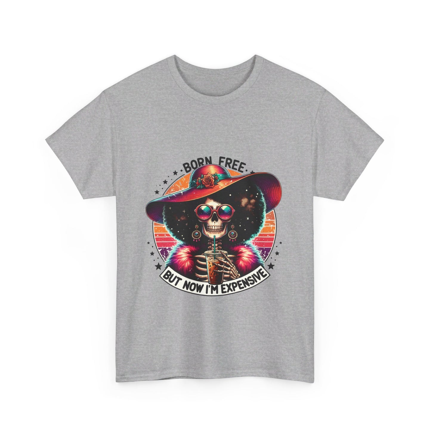 Born Free Now I'm Expensive Unisex Heavy Cotton Tee