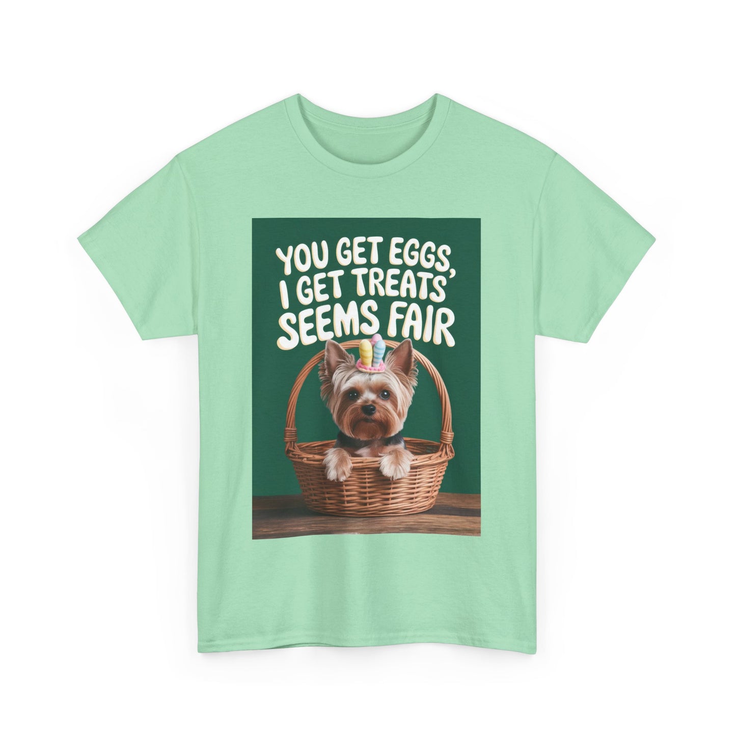 "You Get Eggs, I Get Treats, Seems Fair" Funny Dog Lover T-Shirt Unisex Heavy Cotton Tee