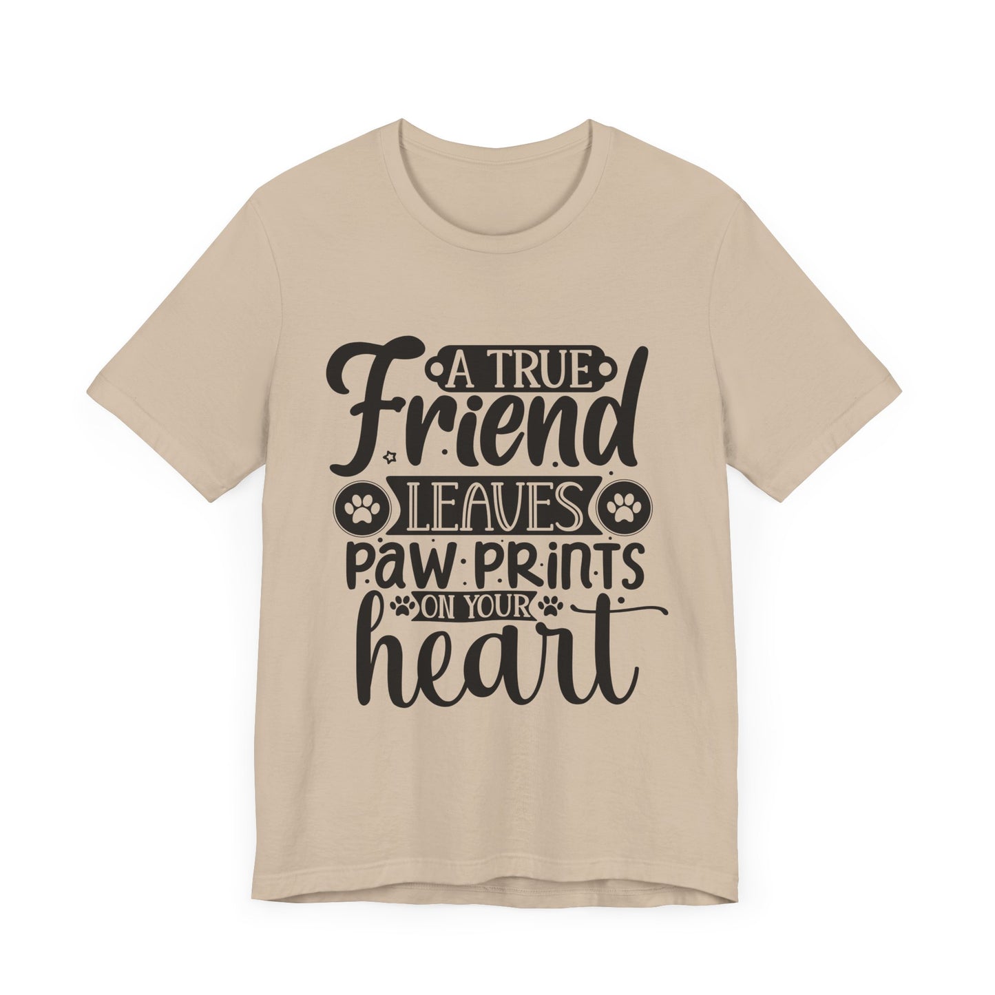 A True Friend Leaves Paw Prints on Your Heart Paw Print Friendship Tee