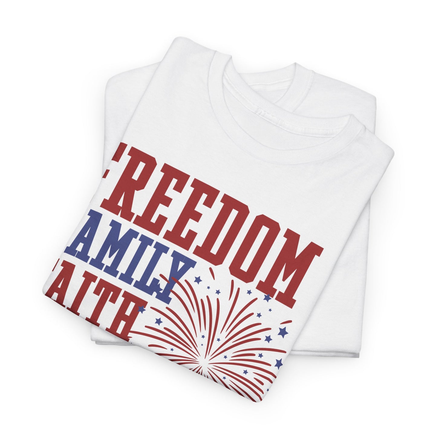 Freedom Family Faith 4th of July Freedom Tee, Family & Friends Shirt, Fireworks Celebration Top, Unisex Cotton T-Shirt, Patriotic Holiday Wear