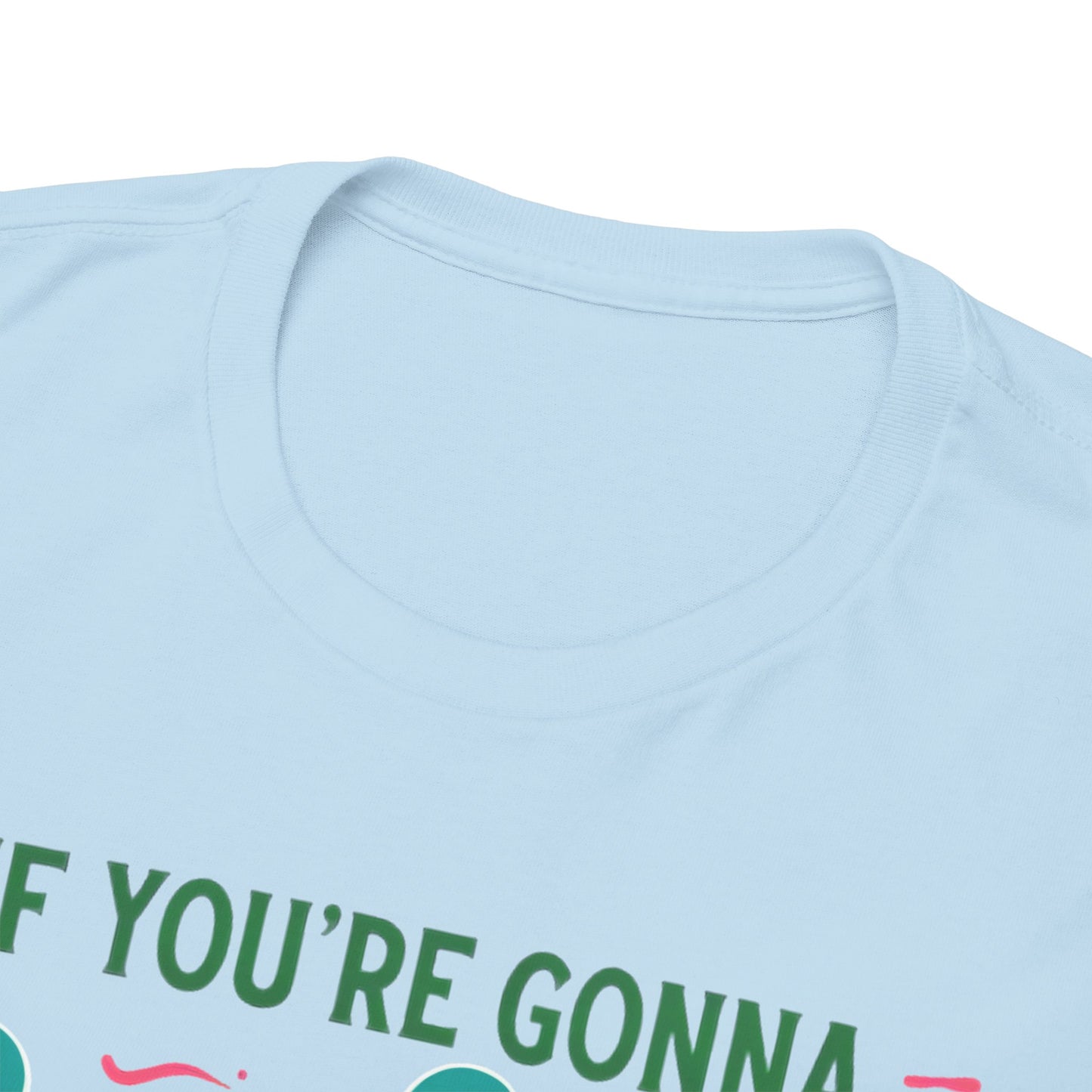 If You're Gonna Be Salty, At Least Bring Some Tequila Graphic Tee