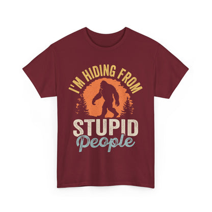 I'm Hiding From Stupid People Unisex Tee, Funny Graphic T-Shirt, Gift for Sasquatch Lovers, Quirky Humor T-Shirt, Casual Everyday Wear