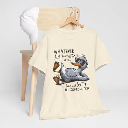 Whatever Life Throws At You Funny Duck Quote Unisex Heavy Cotton Tee