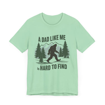 A Dad Like Me is Hard to Find, Perfect Gift for Father's Day, Outdoorsy Dad, Casual Wear, Gift for Dads Funny Dad Tee