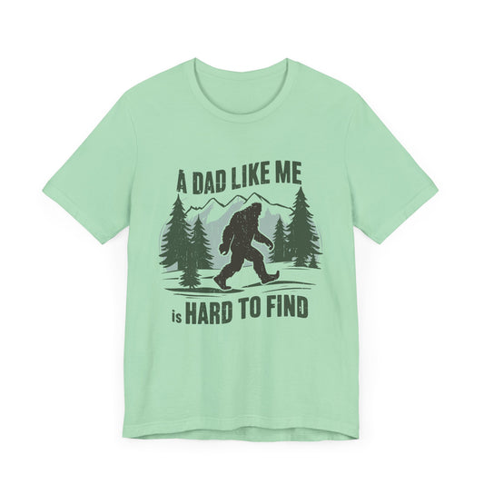 A Dad Like Me is Hard to Find, Perfect Gift for Father's Day, Outdoorsy Dad, Casual Wear, Gift for Dads Funny Dad Tee