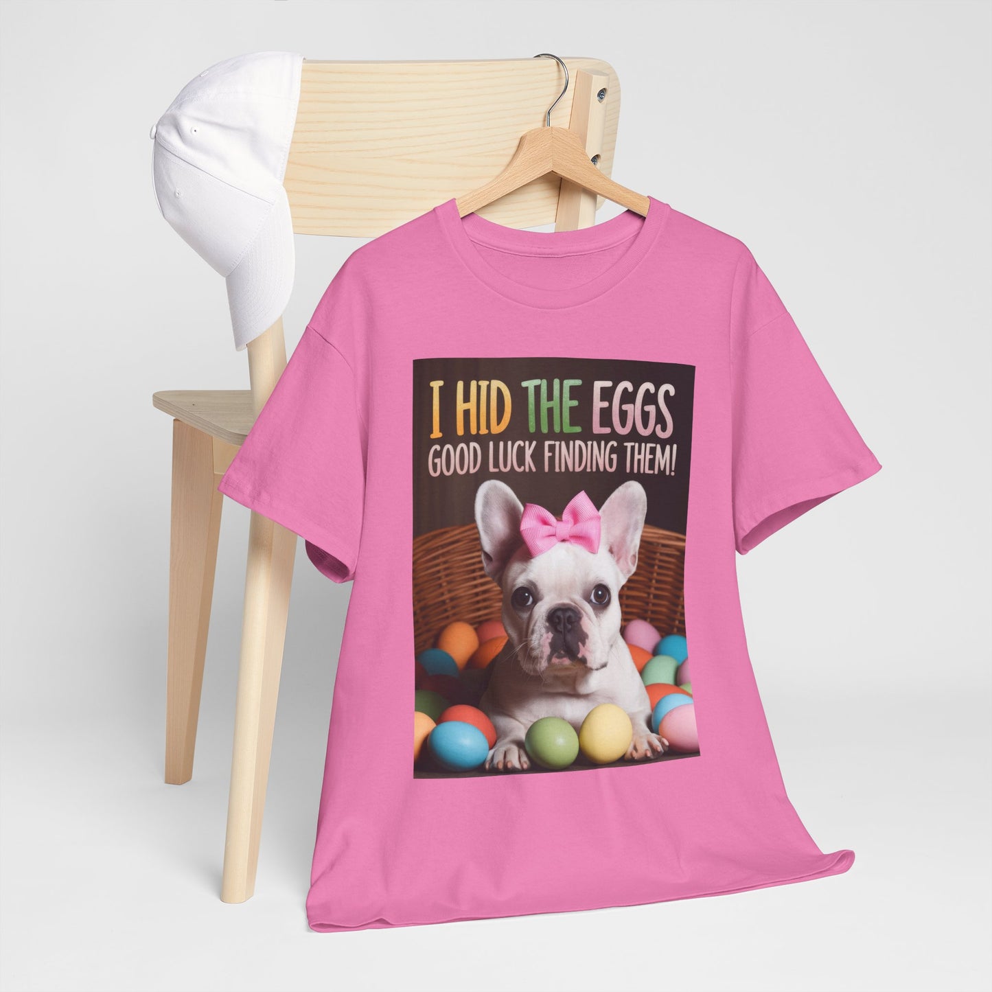 Easter Cute Dog Tee "I Hid The Eggs, Good Luck Finding Them!" Unisex Heavy Cotton Shirt