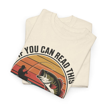 If You Can Read This Your To Close Humorous Fishing Tee, Funny Fishing Shirt, Unisex Cotton Tee, Gift for Fisherman, Fishing Humor Wear