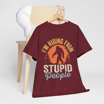 I'm Hiding From Stupid People Unisex Tee, Funny Graphic T-Shirt, Gift for Sasquatch Lovers, Quirky Humor T-Shirt, Casual Everyday Wear