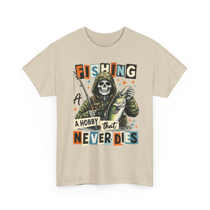 Fishing: A Hobby That Never Dies Graphic Shirt for Anglers Fishing Tee