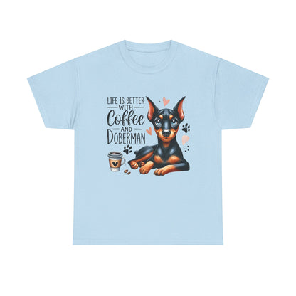 Life Is Better With Coffee And Doberman Unisex Heavy Cotton Tee