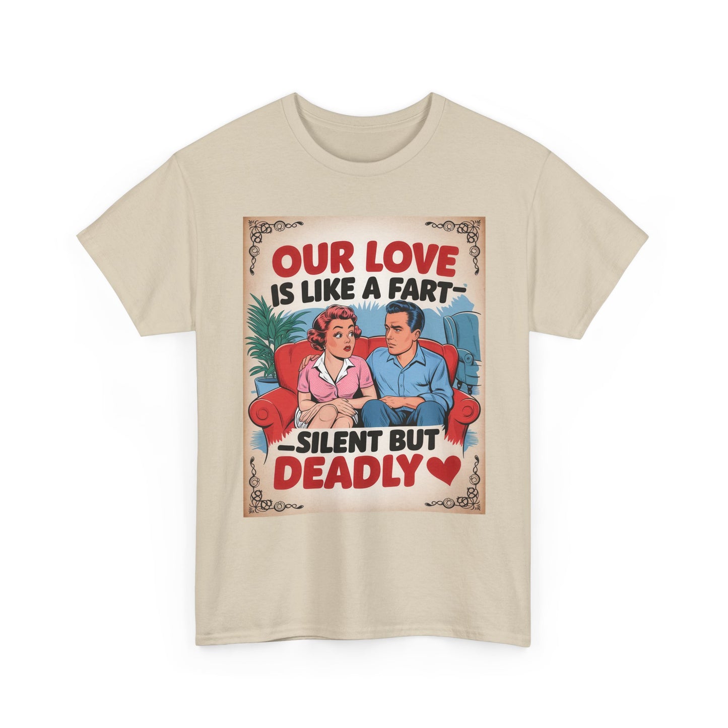 Funny Retro Couple T‑Shirt — "Our Love Is Like A Fart: Silent But Deadly"