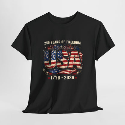USA 250 Years of Freedom T-Shirt — 1776-2026 Patriotic Fourth of July Tee