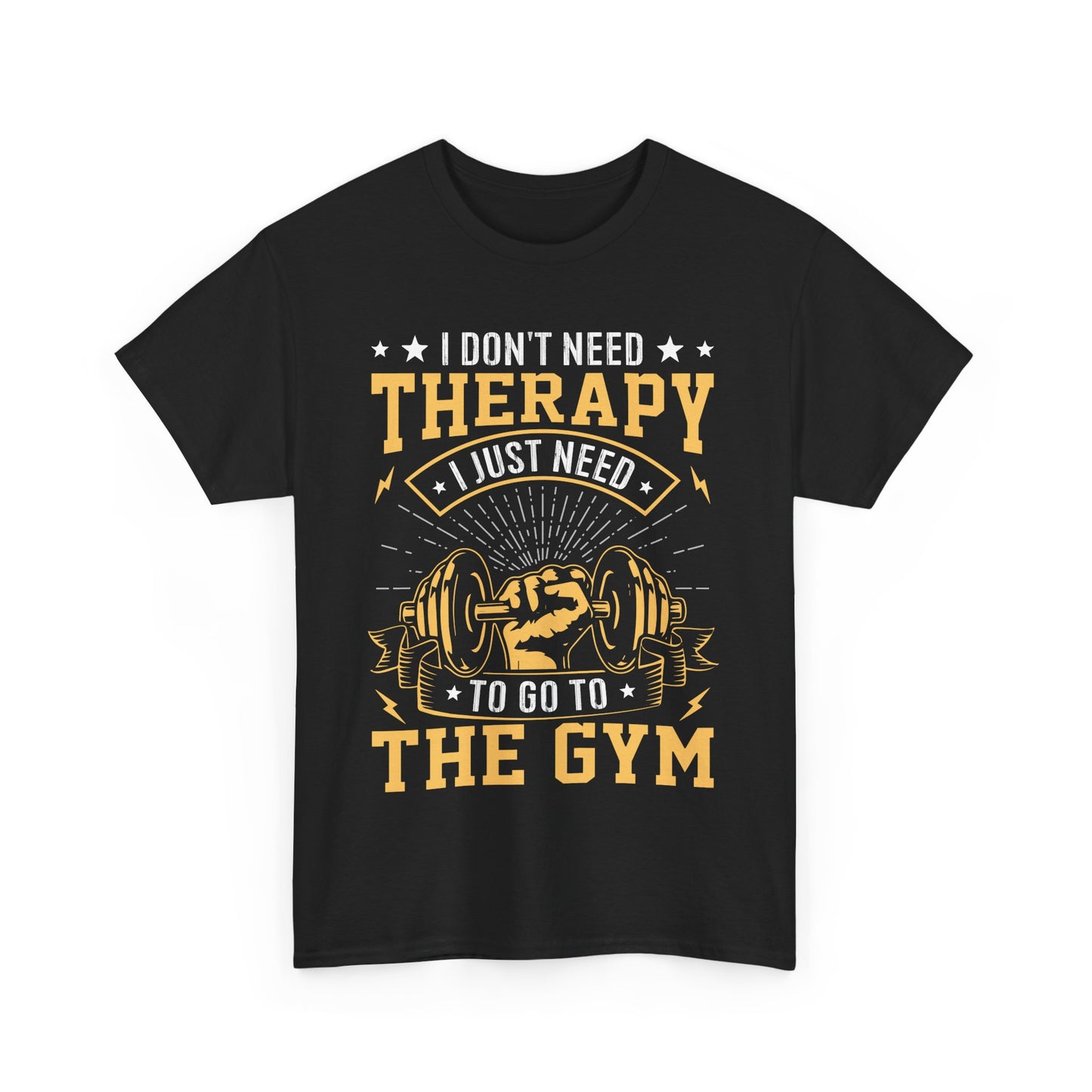 I Don't Need Therapy I Just Need To Go To The Gym Funny Gym Therapy Unisex Heavy Cotton Tee