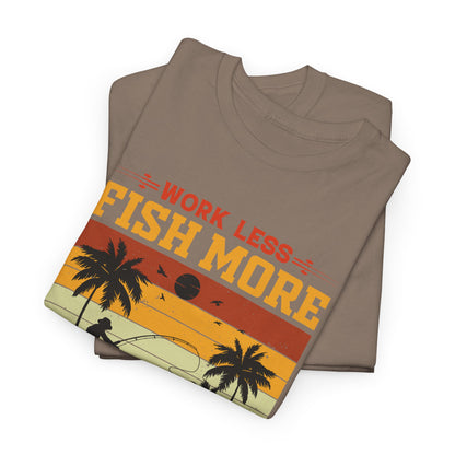 Work Less Fish More Fishing Club Unisex Heavy Cotton Tee