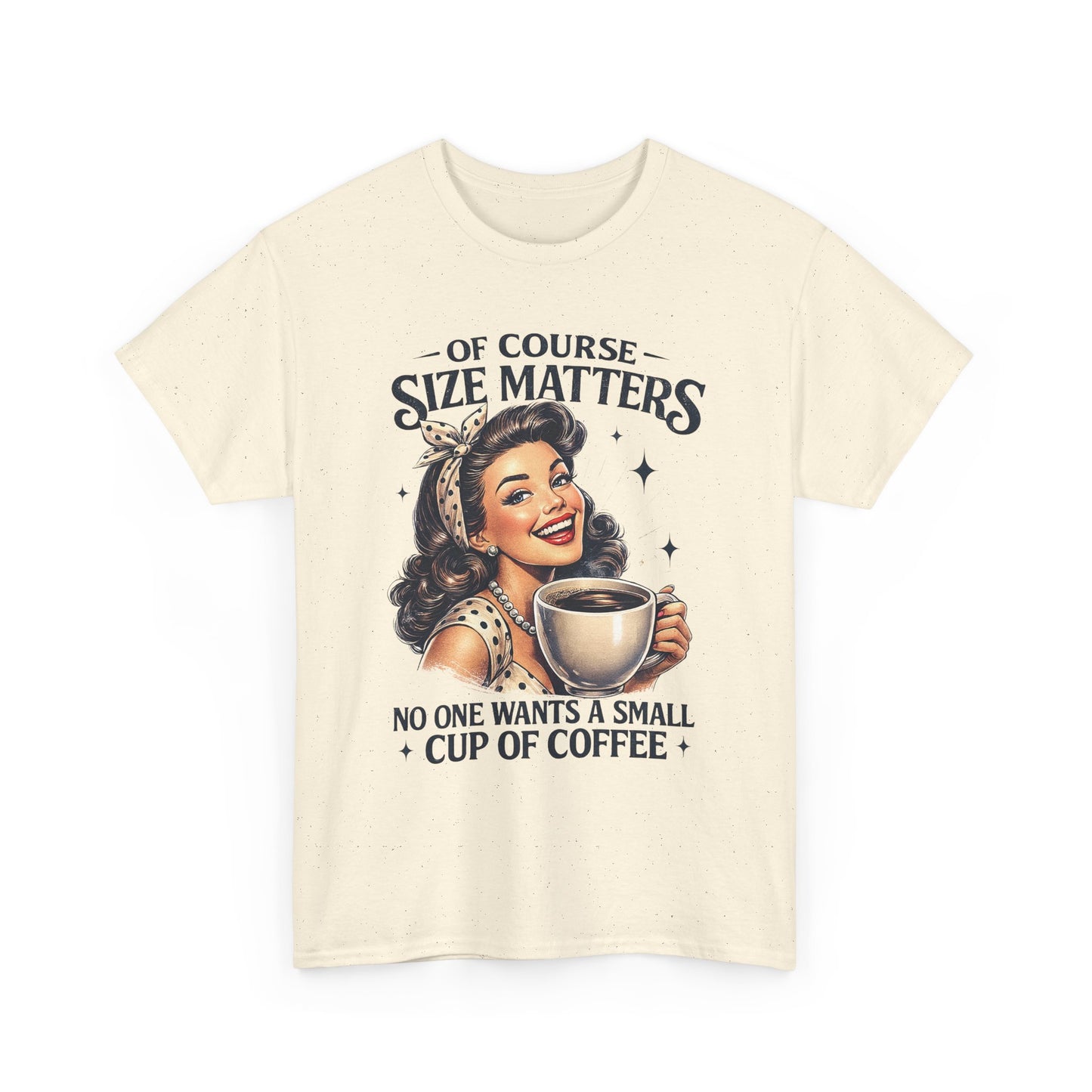 Of Course Size Matters: No One Wants a Small Cup of Coffee Retro Graphic Tee Coffee T‑Shirt