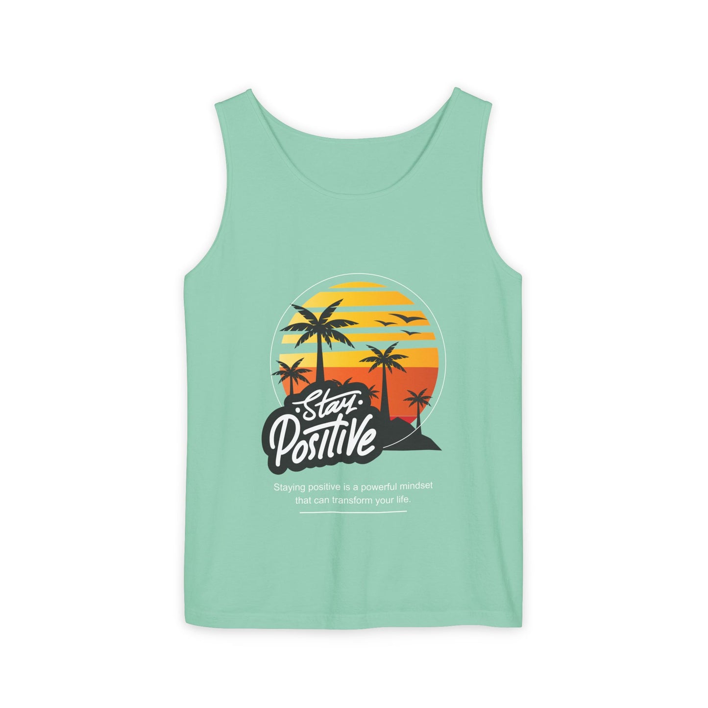 Stay Positive Unisex Garment-Dyed Tank Top