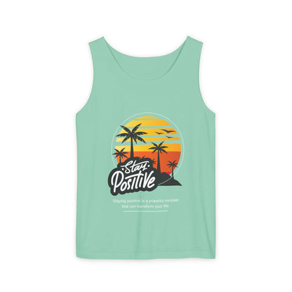 Stay Positive Unisex Garment-Dyed Tank Top