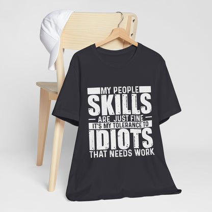 My people Skills Are Just Fine Humorous Unisex Tee for Socially Savvy Individuals | Funny Gift for Friends, Family, Birthdays, Casual Wear, Everyday Humor