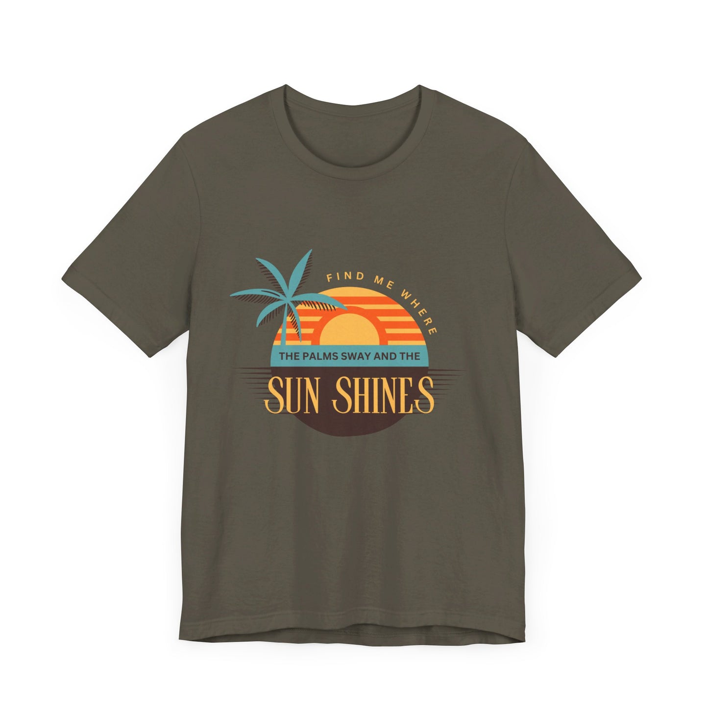 Find me Where the palms sway and the sun shines Unisex Jersey Short Sleeve Tee