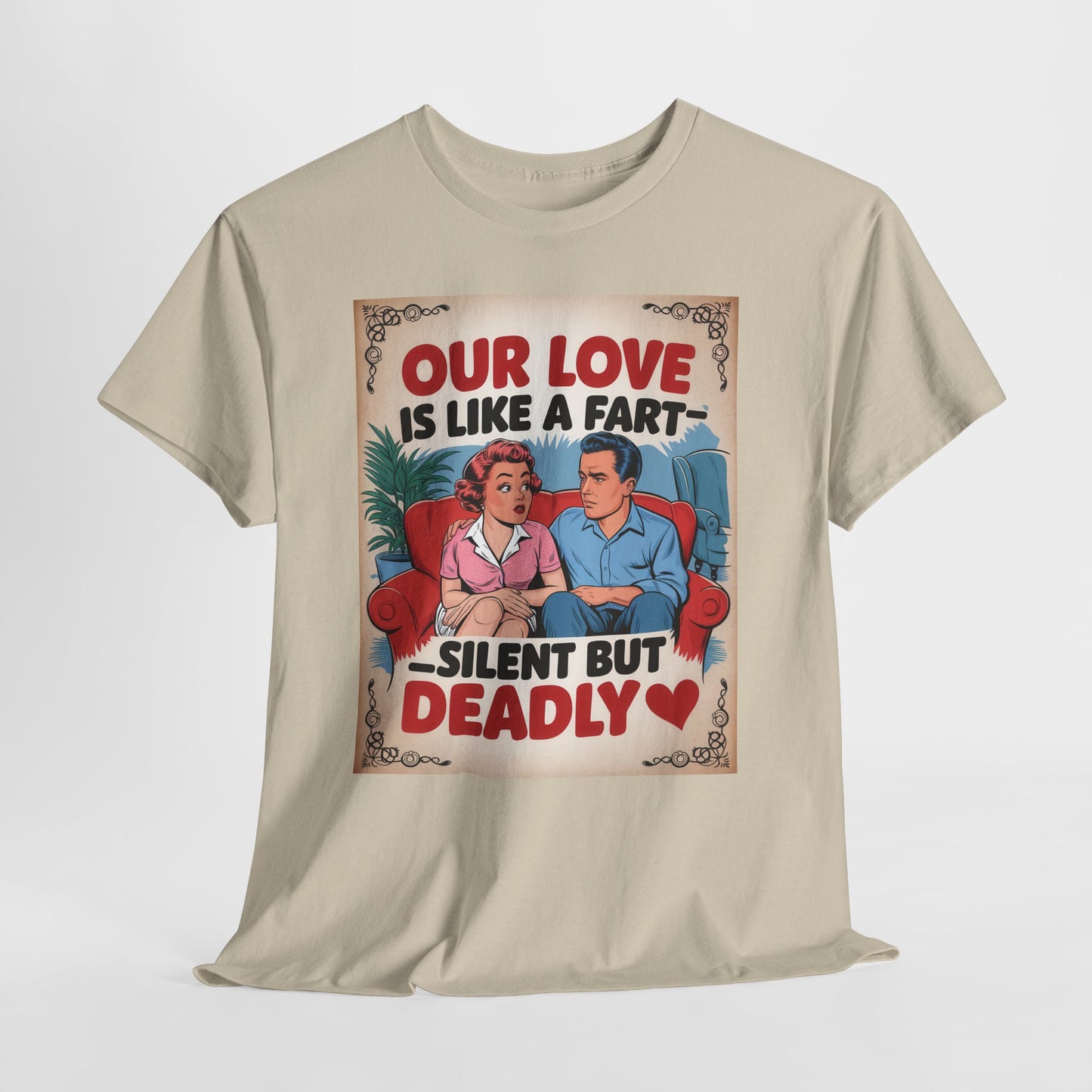 Funny Retro Couple T‑Shirt — "Our Love Is Like A Fart: Silent But Deadly"