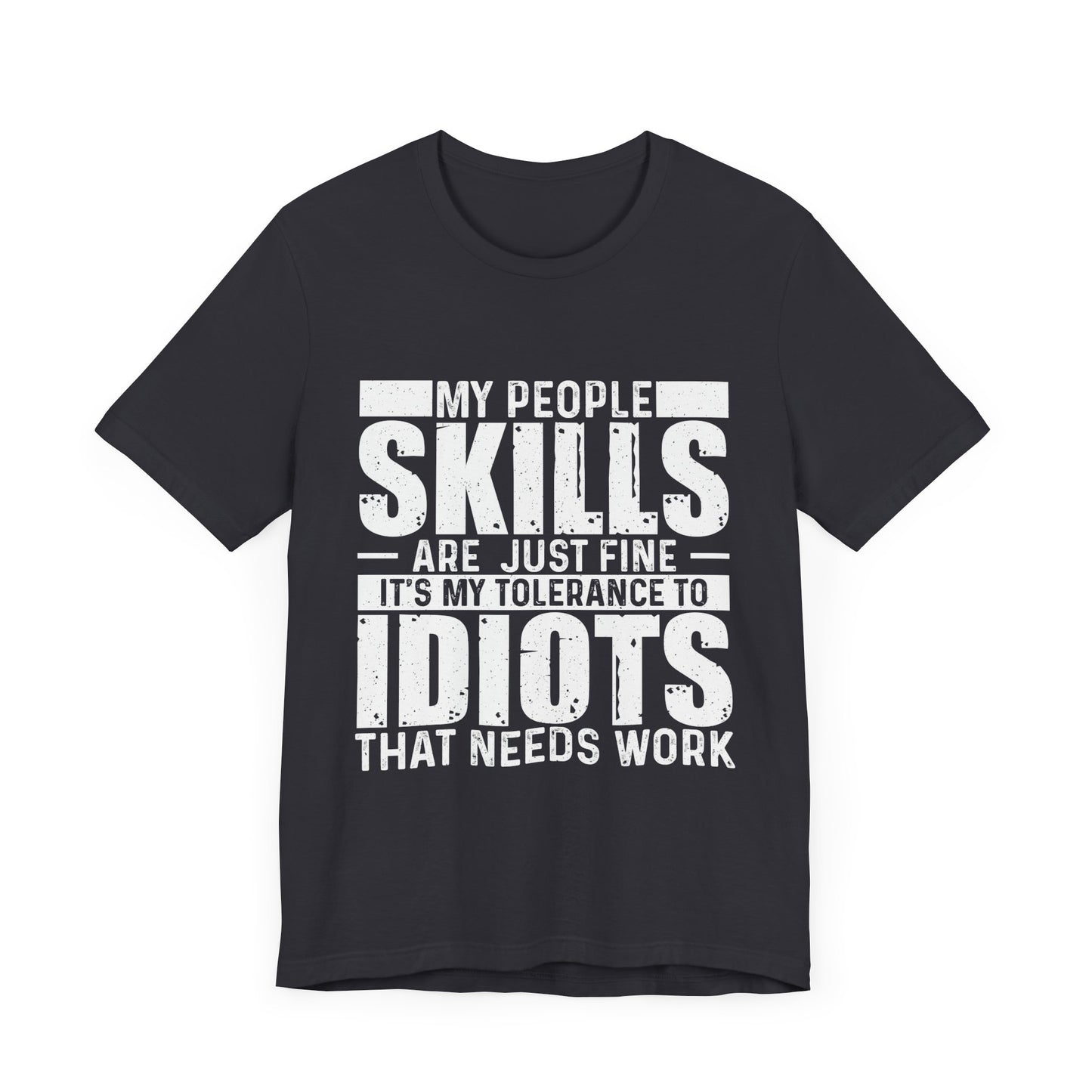 My people Skills Are Just Fine Humorous Unisex Tee for Socially Savvy Individuals | Funny Gift for Friends, Family, Birthdays, Casual Wear, Everyday Humor