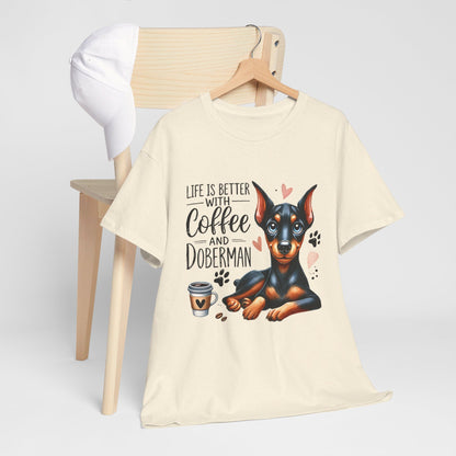 Life Is Better With Coffee And Doberman Unisex Heavy Cotton Tee