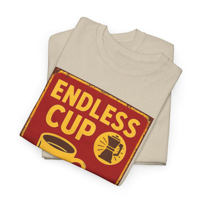 Endless Cup For 5 Cents Unisex Heavy Cotton Tee