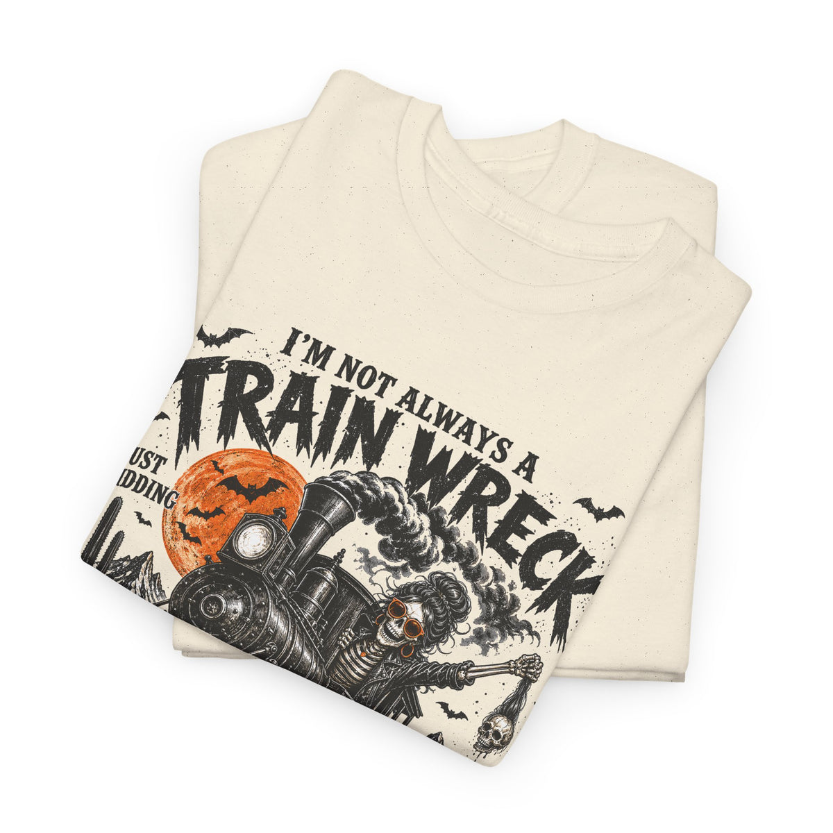 Halloween Train Wreck T‑Shirt – "I’m Not Always A Train Wreck... Toot Toot" Graphic Tee