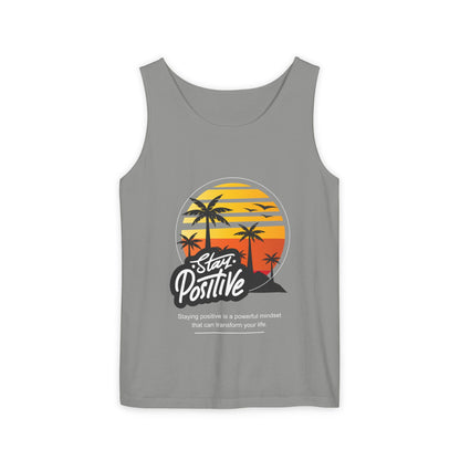 Stay Positive Unisex Garment-Dyed Tank Top