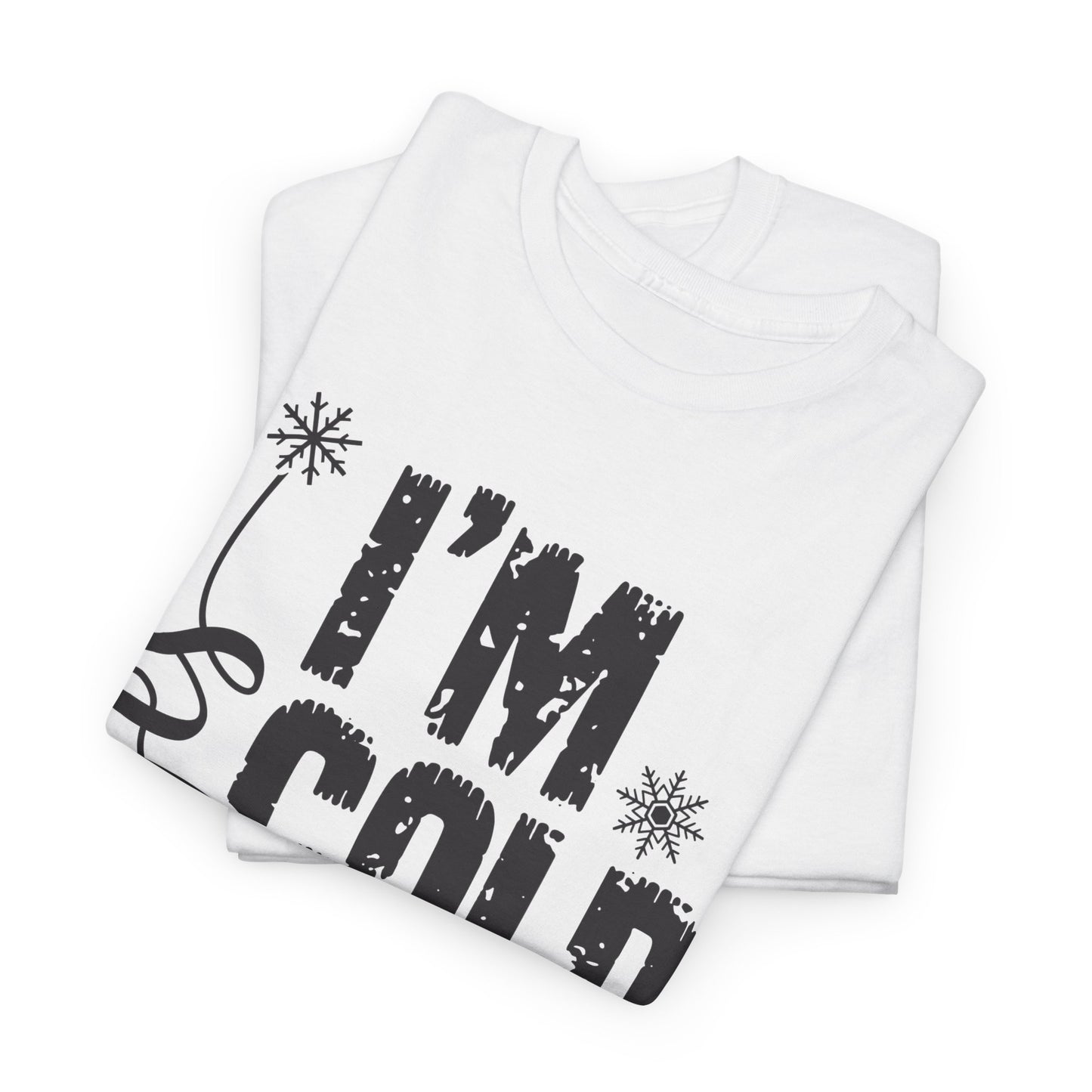 Yes I'm Cold I'm Always Cold 24/7 Unisex Heavy Cotton Tee