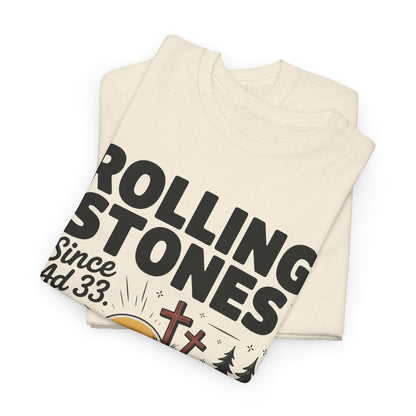 Rolling Stones Since AD 33 Tee — Christian Easter Resurrection T‑Shirt