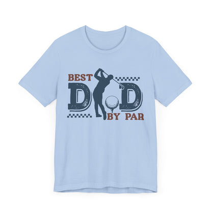 Best Dad By Par Golf Tee - Unisex Jersey Short Sleeve Shirt