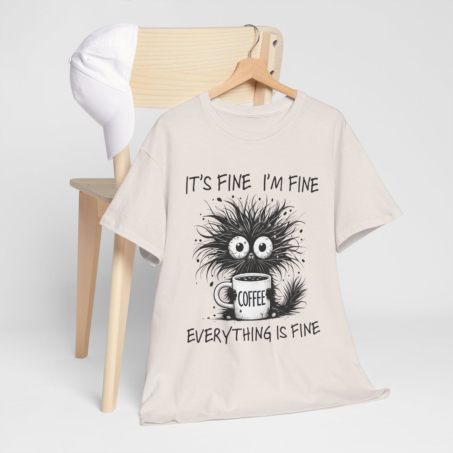 It's Fine I'm Fine Funny Coffee Lover Unisex Heavy Cotton Tee