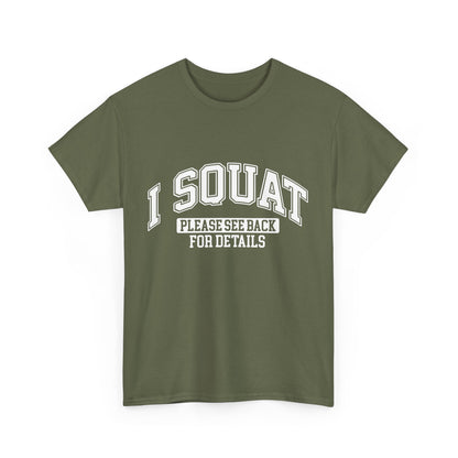 I Squat Please See Back For Details Unisex Cotton Tee - Comfortable Everyday Wear