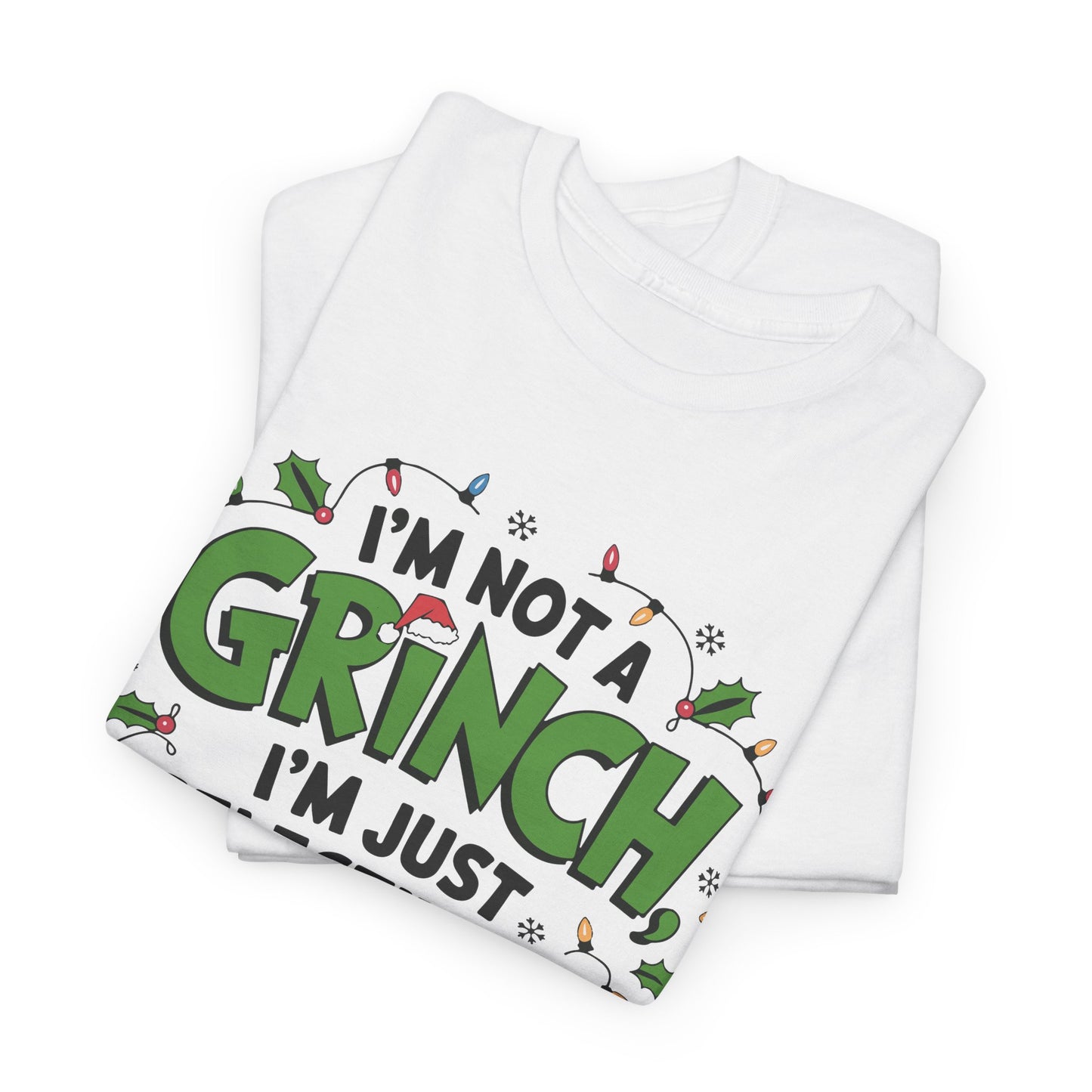 I'm Not A Grinch I'm Just Selective Festive Unisex Heavy Cotton Tee