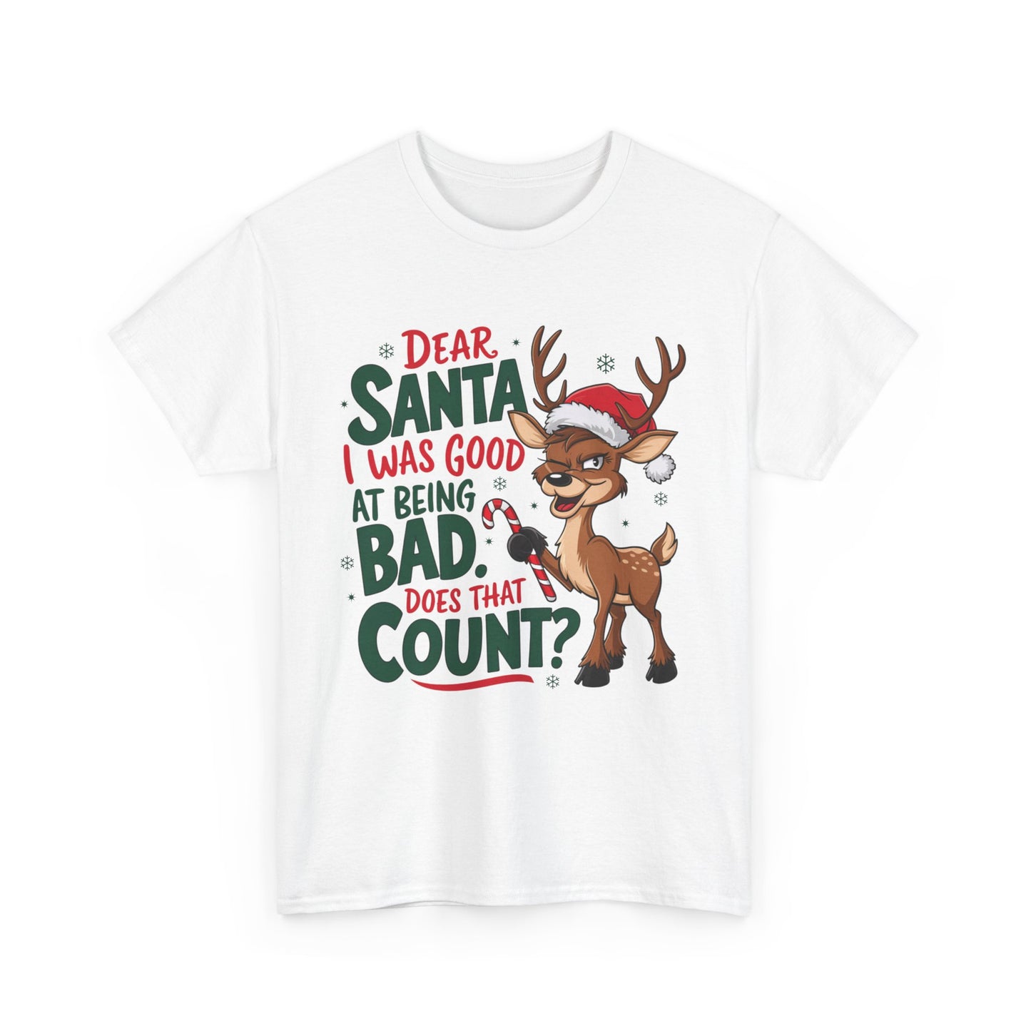 Dear Santa I Was Good At Being Bad Does That Count? Unisex Heavy Cotton Tee