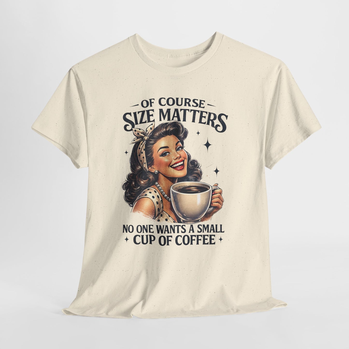 Of Course Size Matters: No One Wants a Small Cup of Coffee Retro Graphic Tee Coffee T‑Shirt