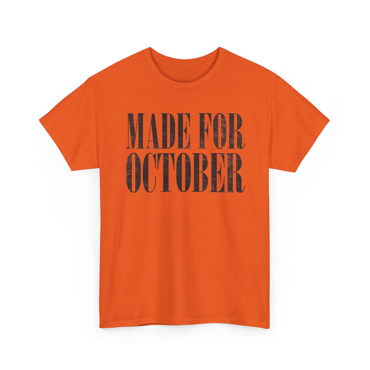 Made for October T-Shirt — Fall Birthday Shirt