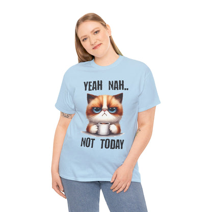 Yeah Nah Not Today Cat Unisex Heavy Cotton Tee