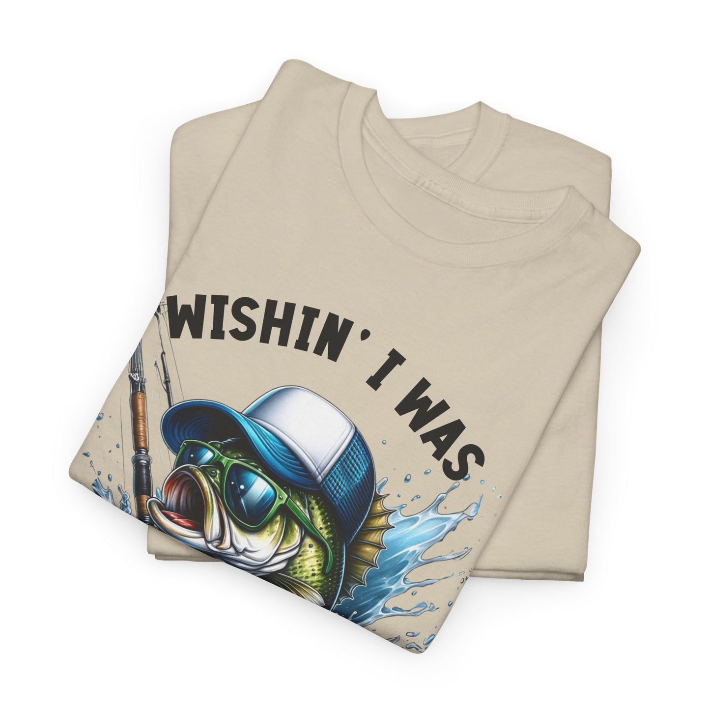 Wishin I was Fishin Unisex Heavy Cotton Tee