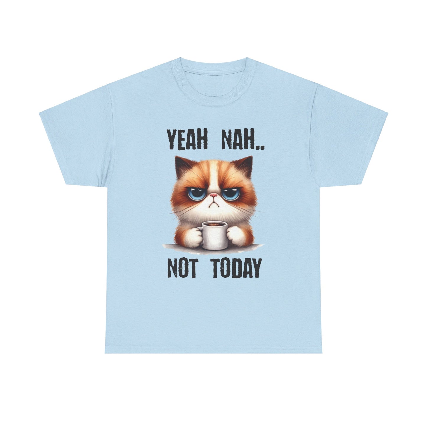 Yeah Nah Not Today Cat Unisex Heavy Cotton Tee