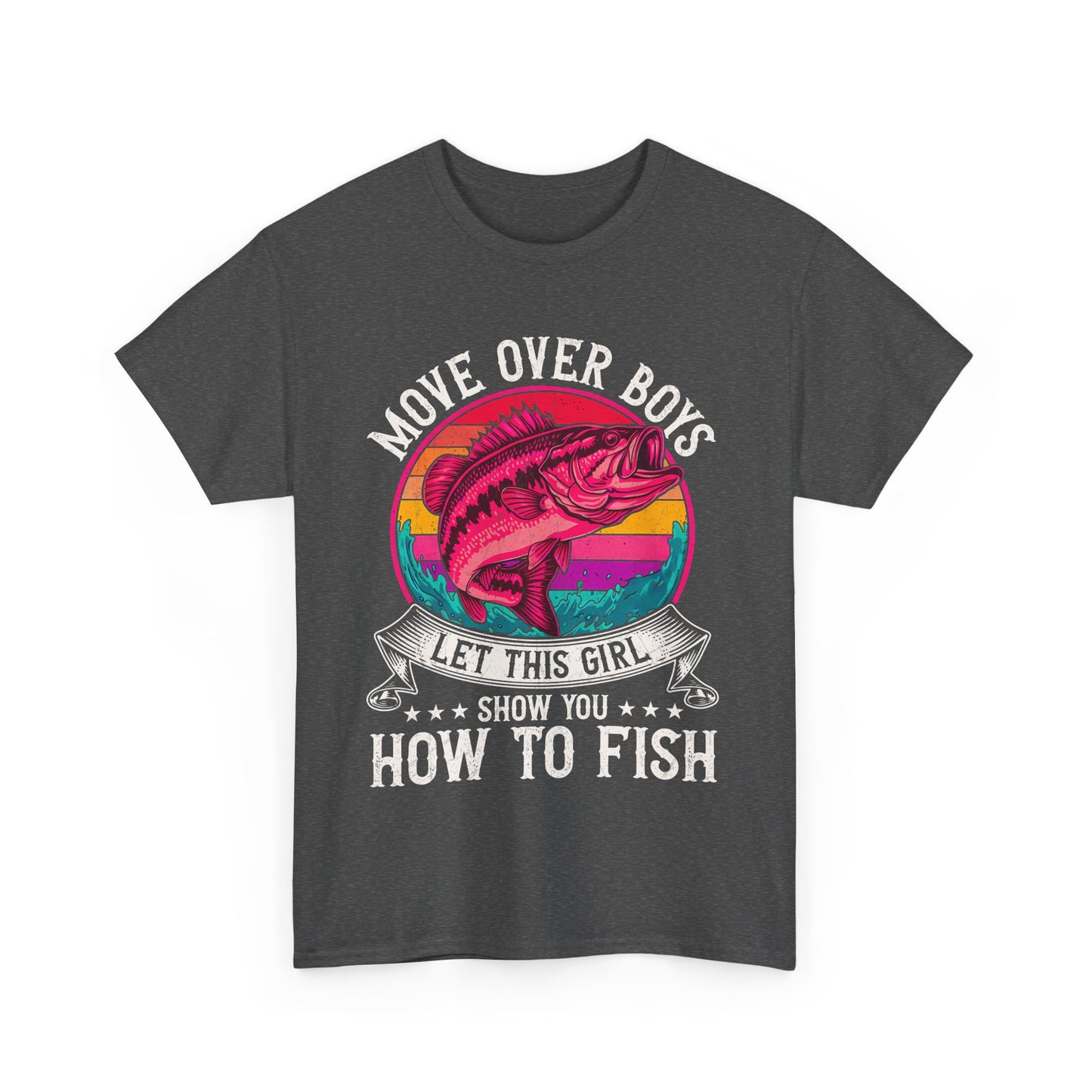 Move Over Boys Let This Girl Show How To Fish Unisex Fishing T-Shirt, Fun Fishing Tee, Gender-Neutral Fishing Shirt, Gift for Fisherwomen, Outdoor Adventure Shirt