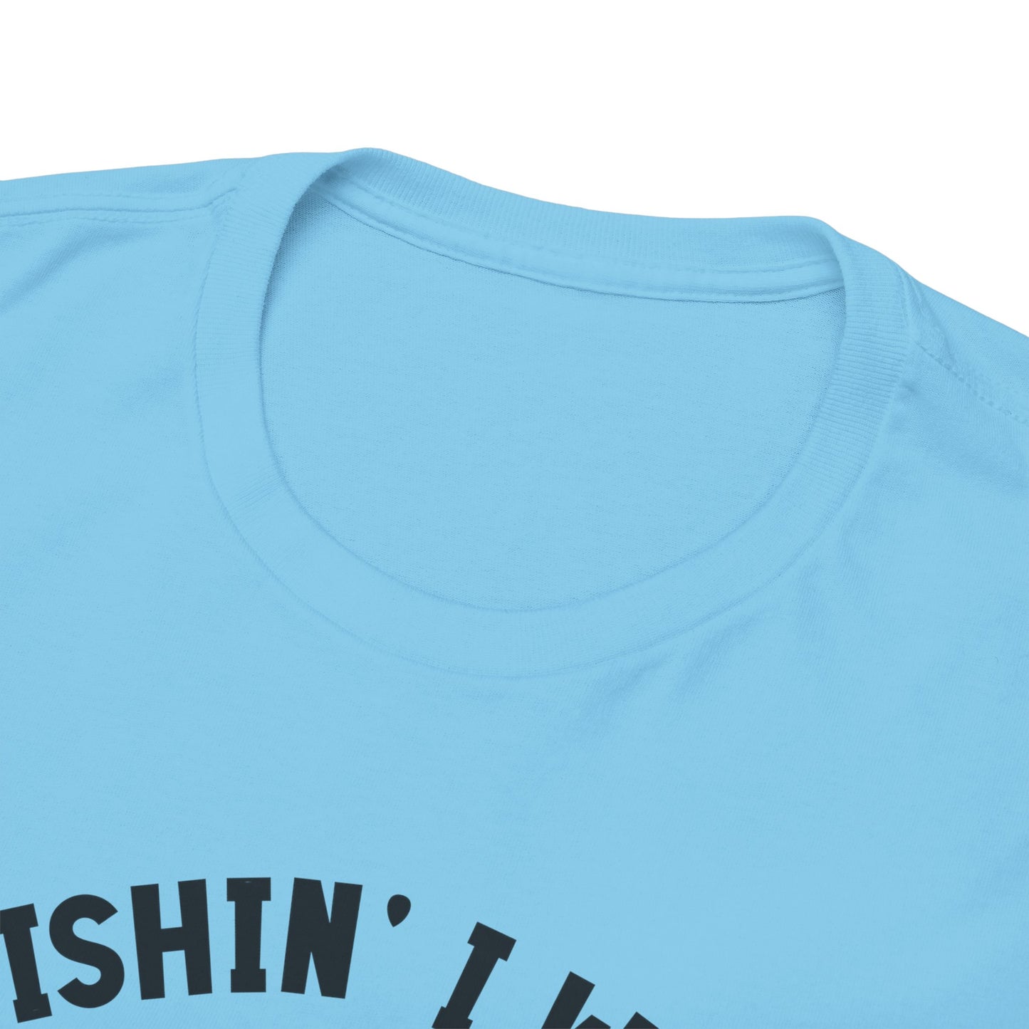 Wishin I was Fishin Unisex Heavy Cotton Tee