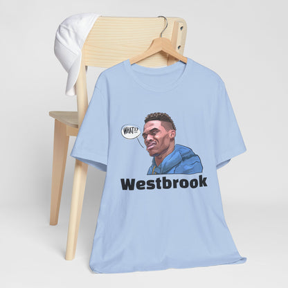 What Westbrook Graphic Tee - Fun Unisex Short Sleeve Shirt for Sports Fans