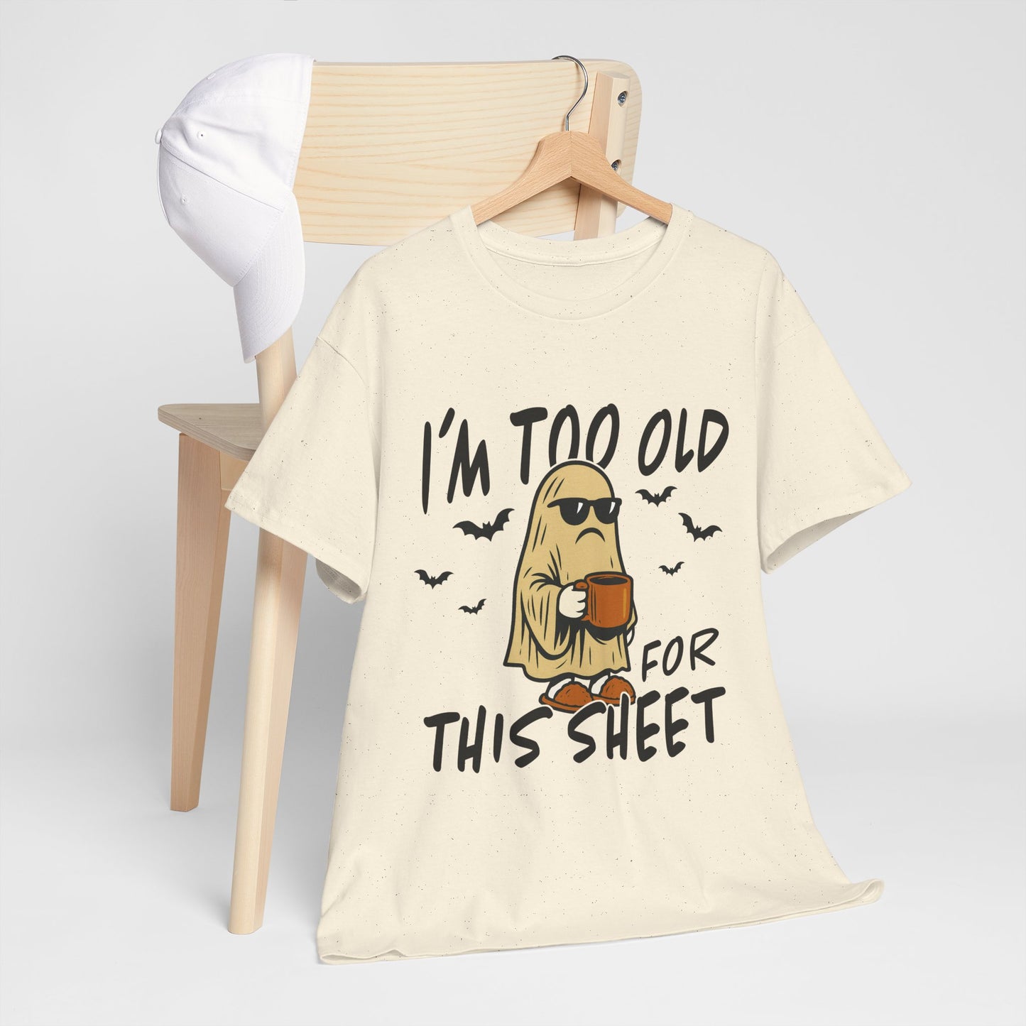 I'm Too Old For This Sheet Funny Unisex Cotton Tee - Perfect for Halloween, Comfort Wear, Gift for Friends, Casual Outfit, Cozy Humor