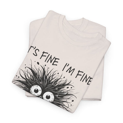 It's Fine I'm Fine Funny Coffee Lover Unisex Heavy Cotton Tee